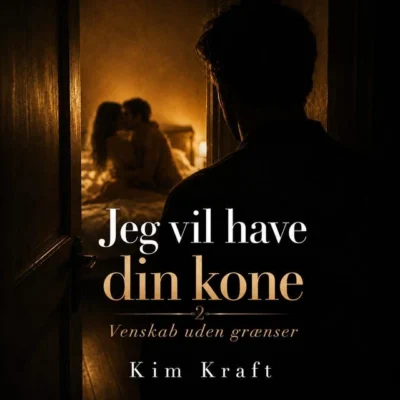 Omslag til Jeg vil have din kone: Venskab uden grænser