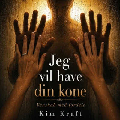 Omslag til Jeg vil have din kone: Venskab med fordele